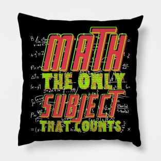 Math The Only Subject That Counts Pillow