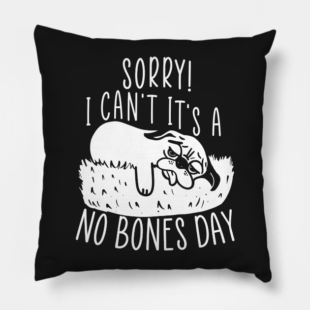 No Bones day Pug Meme Pillow by SusanaDesigns