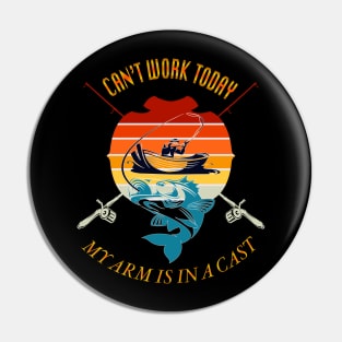 Can't Work Today My Arm is in A Cast Funny Fishing T-Shirt - Father's Day Tee Pin