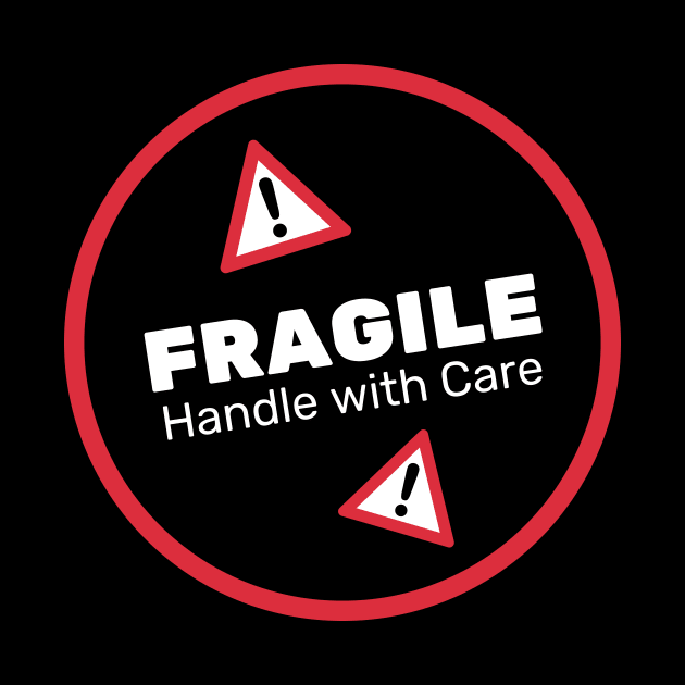 Fragile Handle With Care by Lasso Print