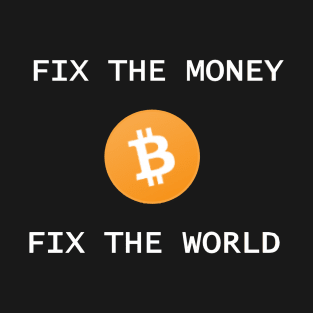 Fix the world BTC T-Shirt