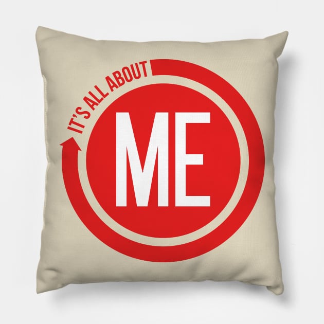 It's ALL about ME Pillow by upursleeve