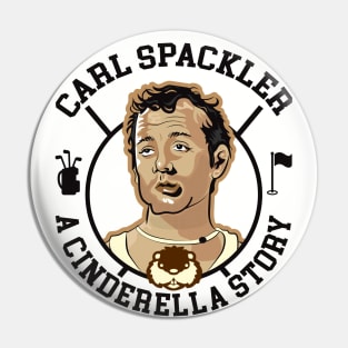 Carl Spackler A Cinderella Story Pin