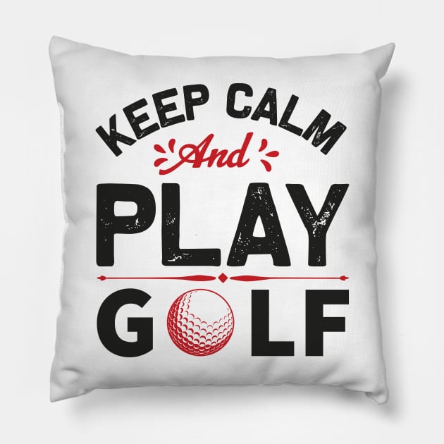 Keep Calm and Play Golf Pillow by MonkeyBusiness