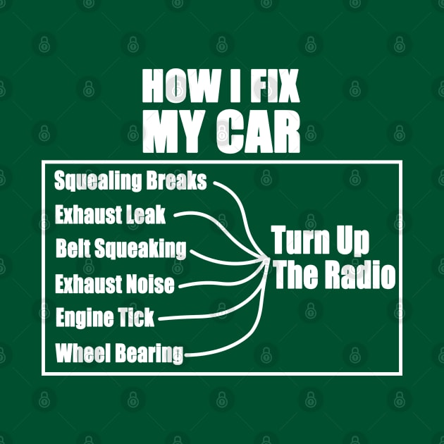 How I Fix My Car - Funny Auto Gift by RKP'sTees