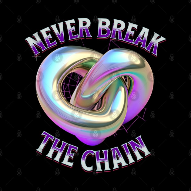 Never Break The Chain by RockReflections