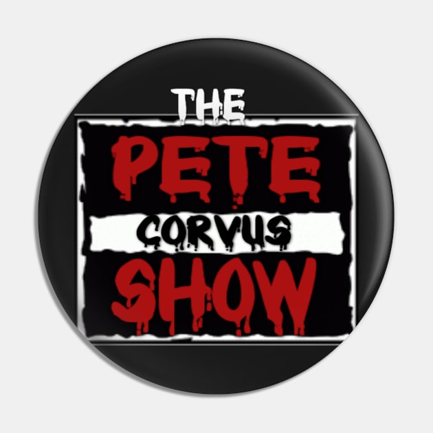 Pete Corvus Show Pin by PeteWhalen927