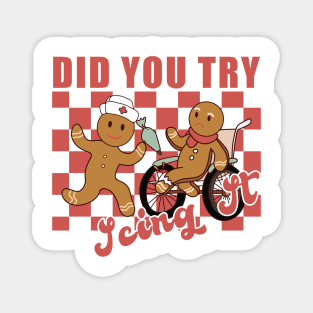 Funny Christmas Nurse Did You Try Icing It? Gingerbread Man Magnet