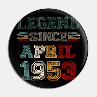 70 Years Old Legend Since April 1953 70th Birthday Pin