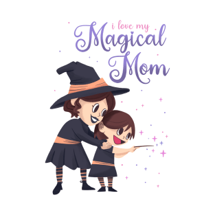 Spooky Witch Mother's Day - I love my Magical Mom T-Shirt