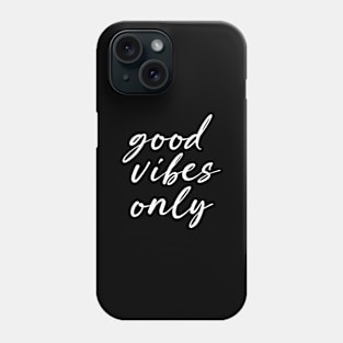 Good-Vibes Only In Modern Typography For Positivity Phone Case