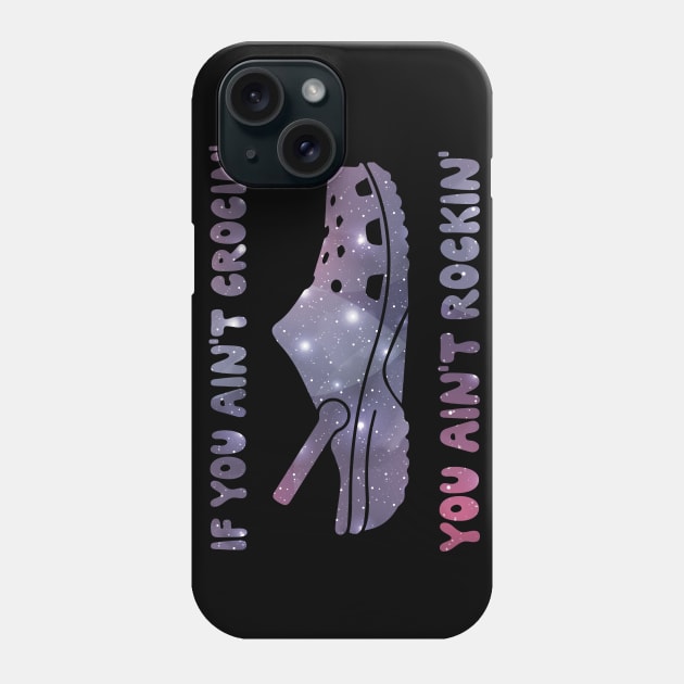 If You Ain't Crocin' You Ain't Rockin' funny gift cool if you aint crocing you aint rocking Phone Case by MaryMary