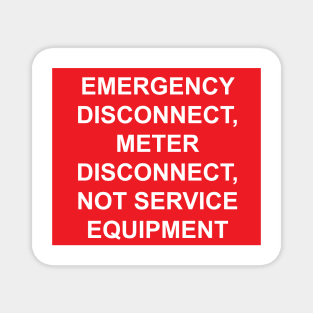 Emergency Disconnect, Meter Disconnect, Not Service Equipment Magnet