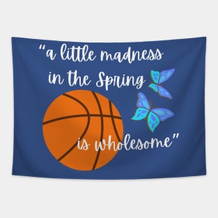 Lispe Basketball A Little Madness in the Spring is Wholesome Literary Quote Tapestry