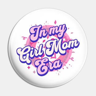 In My Girl Mom Era Pin