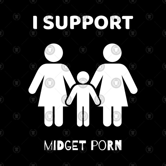 White Midget Porn - I Support Midget Porn by muzehack