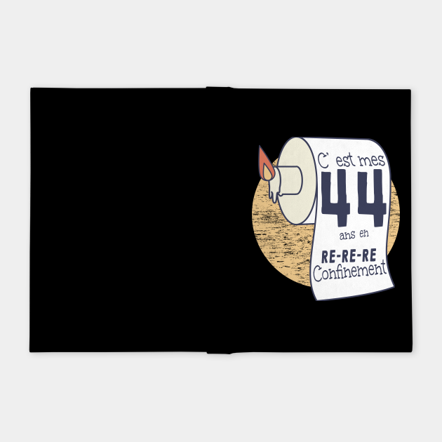 44 Ans En Confinement Humour Anniversaire Femme Homme Anniversaire En Confinement Notebook Teepublic