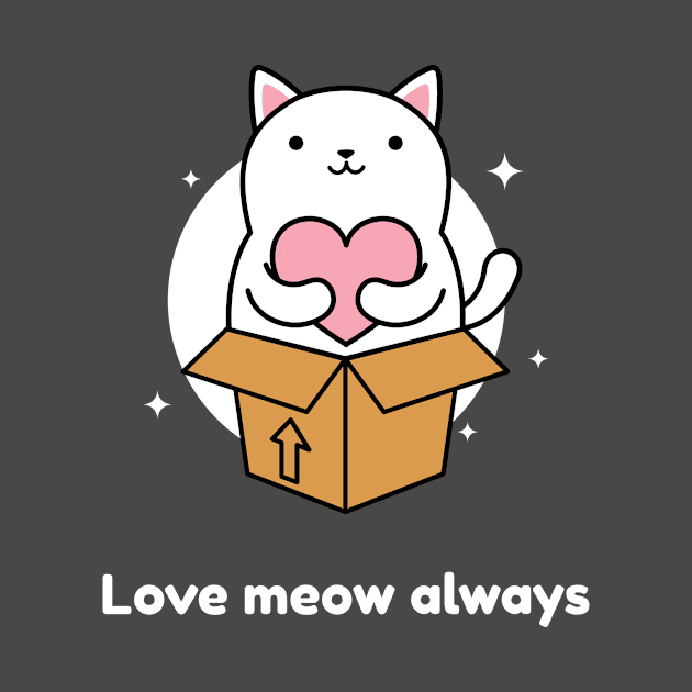 Love meow always by Sam's Shirt Barn