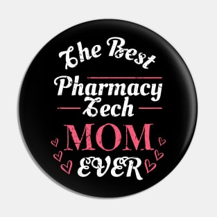 Pharmacy technician Gifts, The Best Pharmacy Tech Mom Ever Shirt Pin