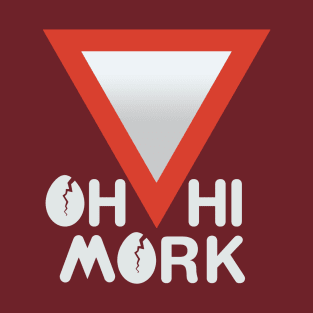 Oh Hi Mork T-Shirt