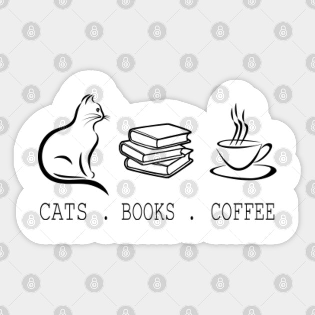 Cats Books And Coffee Cats Books And Coffee Sticker Teepublic