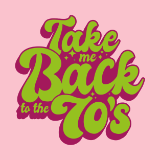 Take me back to the 70's T-Shirt