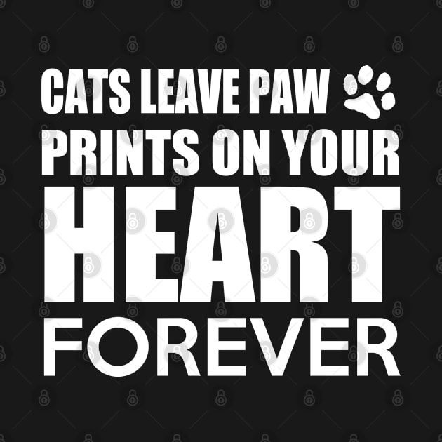 Cats Leave Paw Prints on Your Heart Forever by Marks Marketplace