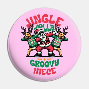 Niece - Holly Jingle Jolly Groovy Santa and Reindeers in Ugly Sweater Dabbing Dancing. Personalized Christmas Pin