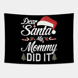 Dear Santa My Mommy Did It Funny Tapestry