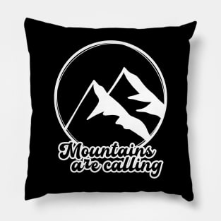 The Mountains Are Calling Pillow