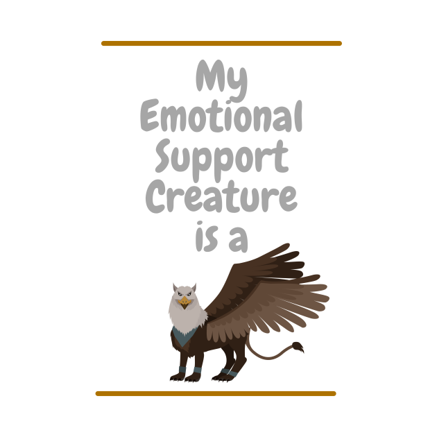 Discover My Emotional Support Creature is a Griffin - Griffin - T-Shirt