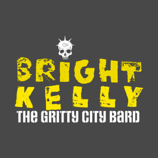 Bright Kelly: The Gritty City Bard T-Shirt