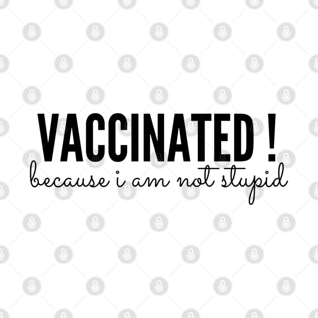 Vaccinated because i am not stupid by Steady Eyes