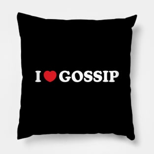 Y2K Funny Slogan I Love Gossip Pillow