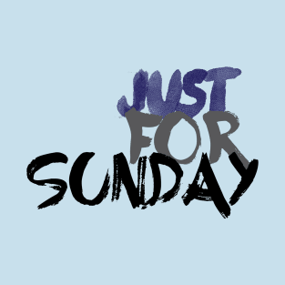 Just for Sunday T-Shirt