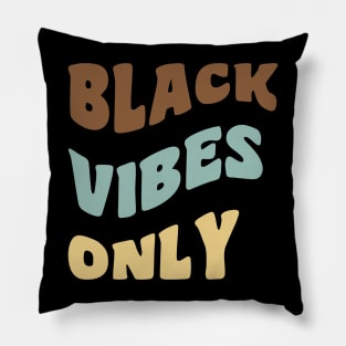 Black Vibes Only Pillow