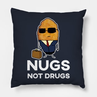 Nugs Not Drugs - Entrepreneur Chicken Nugget Pillow