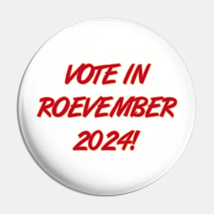 Vote in Roevember 2024! (November) Pin