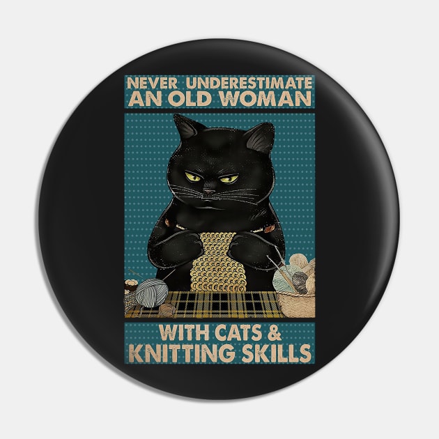 Never underestimate An old Woman With Cats And Knitting Skills Cat Lover Pin by Delmonico2022