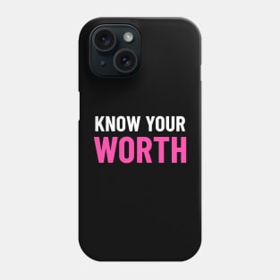 Know Your Worth - White & Pink Phone Case