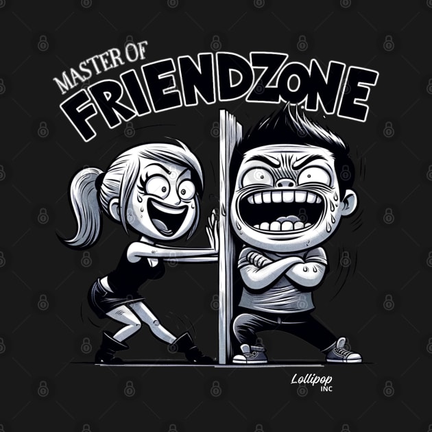 Friendzone masters! Dont come closer - NOT AGAIN! CHEER UP! - Retro Vintage Funny Style by LollipopINC