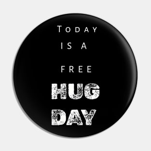 Today Is A Free Hugs Day Pin