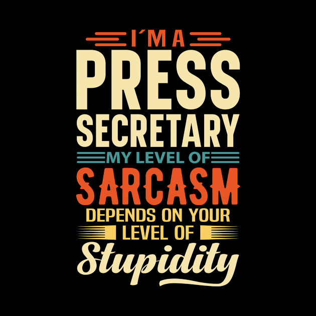 I'm A Press Secretary by Stay Weird