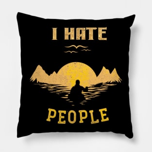 Kayaking Camping I Hate People Funny Camp Kayak Gift Pillow