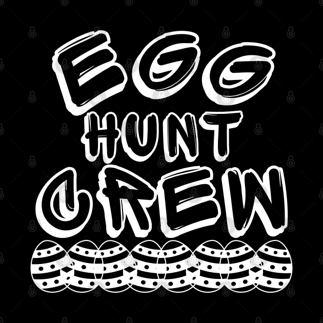 Egg Hunt Crew. Perfect Design To Get Ready For Easter Egg Hunting. by That Cheeky Tee