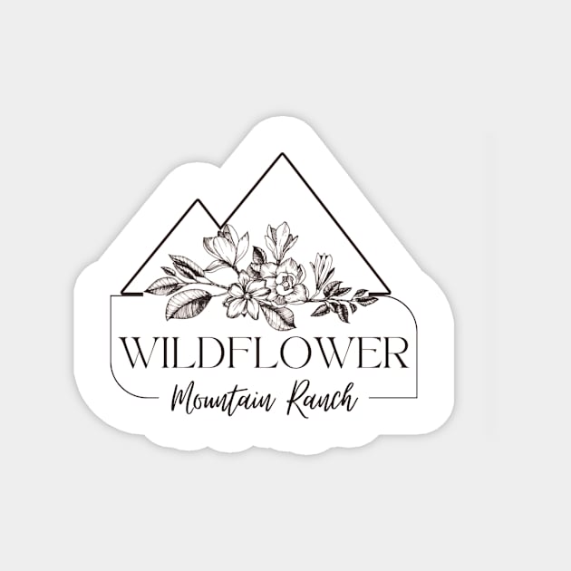 Wildflower Mountain Ranch Magnet by Wildflower Mountain Ranch