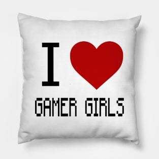 I Love Gamer Girls Pillow