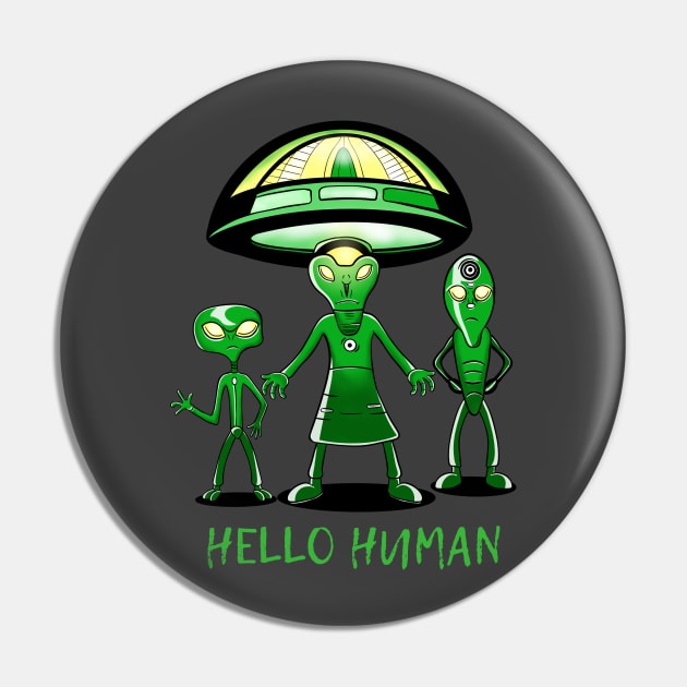 Hello Human, Friendly Aliens Pin by micho2591