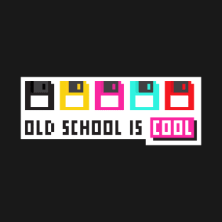 Old School is Cool T-Shirt