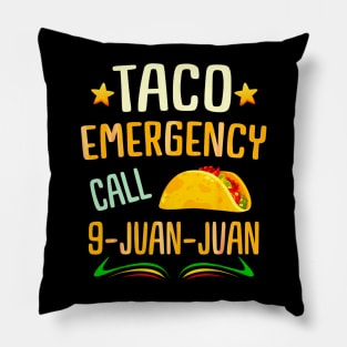 Taco emergency call 9 juan juan Pillow